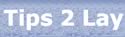 Tips 2 Lay