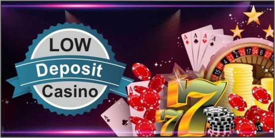 Low Deposit Casino